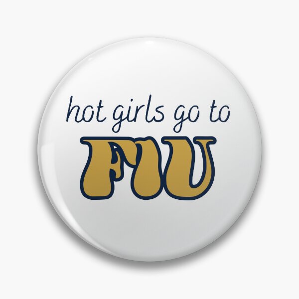 Item preview, Hot Girls Go To FIU designed and sold by titanic415.