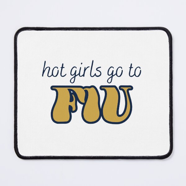 Item preview, Hot Girls Go To FIU designed and sold by titanic415.