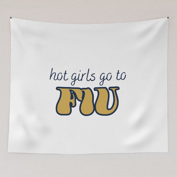 Item preview, Hot Girls Go To FIU designed and sold by titanic415.