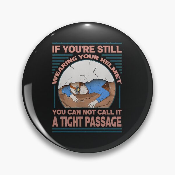 Item preview, Funny Tight Passage Cave Exploration Humor designed and sold by bcgqgywod.