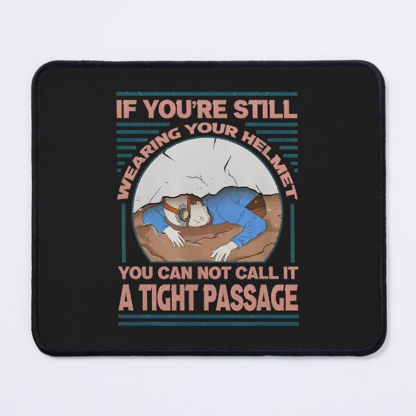 Item preview, Funny Tight Passage Cave Exploration Humor designed and sold by bcgqgywod.
