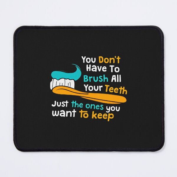 Item preview, Funny Toothbrush Teeth Quote Saying designed and sold by bcgqgywod.