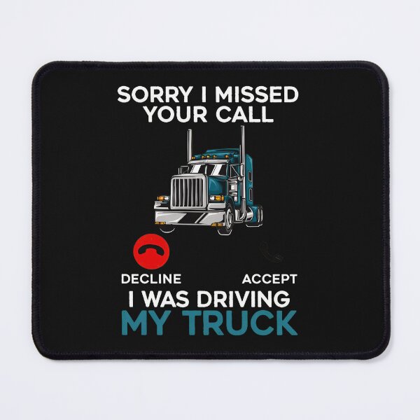 Item preview, Funny Trucker Sorry I Missed Your Call Driving designed and sold by pkkokrxjk.