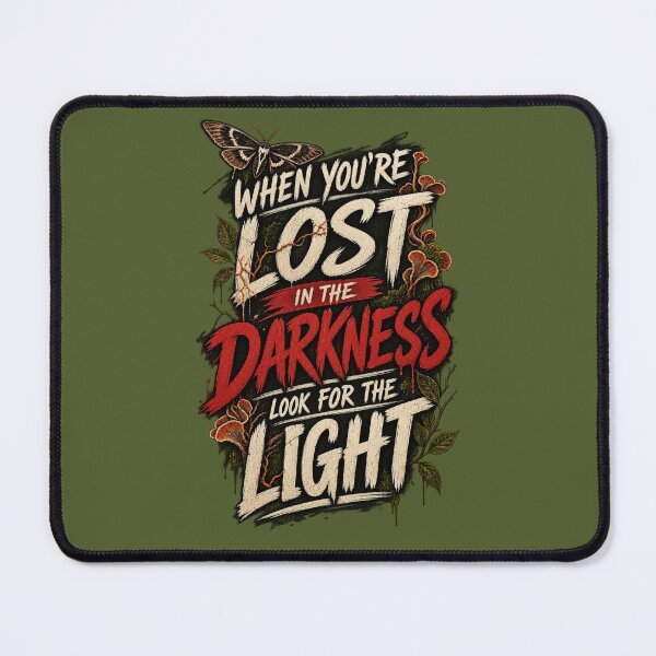 Item preview, When You’re Lost in the Darkness – Look for the Light | Survival Aesthetic designed and sold by AndGarciart.