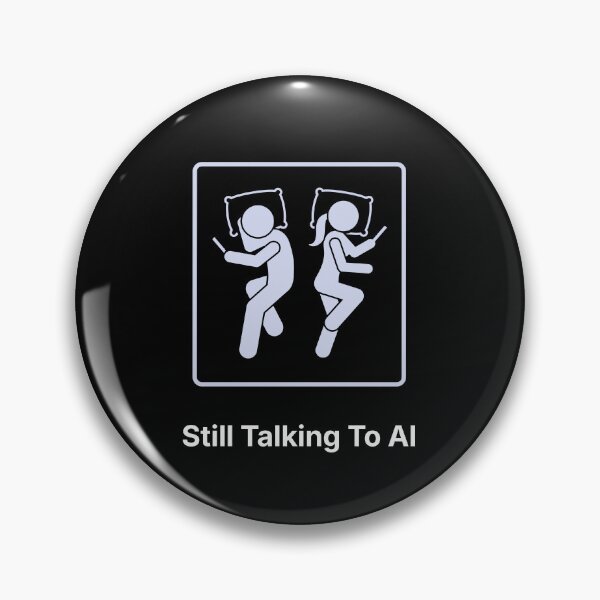 Item preview, Still Talking to AI | Modern Relationship Humor | Phone Addiction designed and sold by ContigoART.