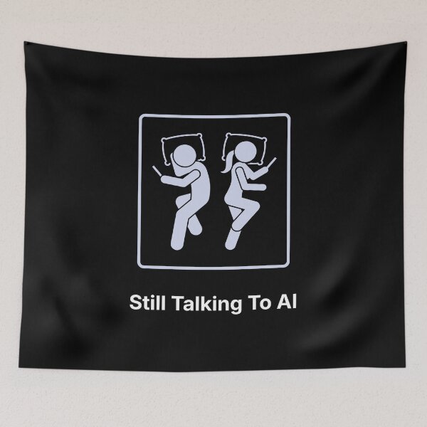 Item preview, Still Talking to AI | Modern Relationship Humor | Phone Addiction designed and sold by ContigoART.