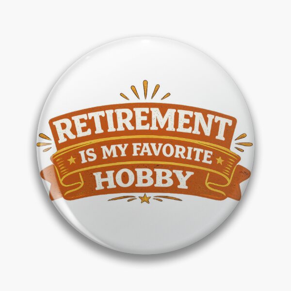 Item preview, Retirement Is My Favorite Hobby designed and sold by Elisabeth Lucas.