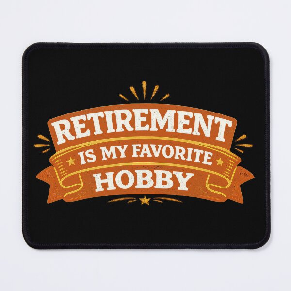 Item preview, Retirement Is My Favorite Hobby designed and sold by Elisabeth Lucas.