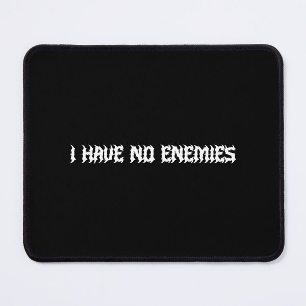 Item preview, I Have No Enemies T-Shirt designed and sold by AlySprout.