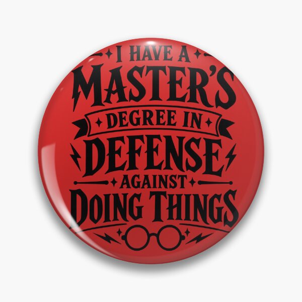 Item preview, Master’s Degree in Defense Against Doing Things designed and sold by UnseriousArt.
