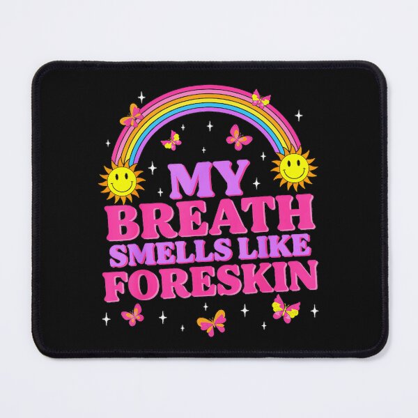 Item preview, My Breath Smells Like Foreskin Offensive Humor Edgy Quote designed and sold by CharlieConon.