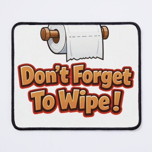 Item preview, Don’t Forget To Wipe! designed and sold by Resilient Roots Customs Oakland.