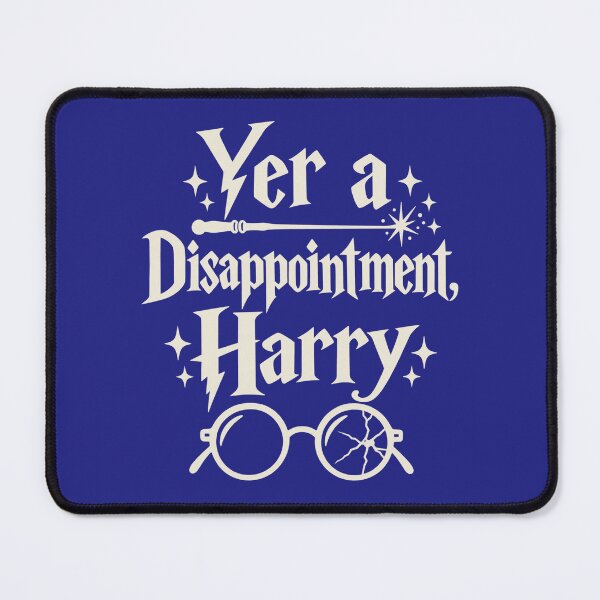 Item preview, Yer a Disappointment Harry potter Parody designed and sold by UnseriousArt.