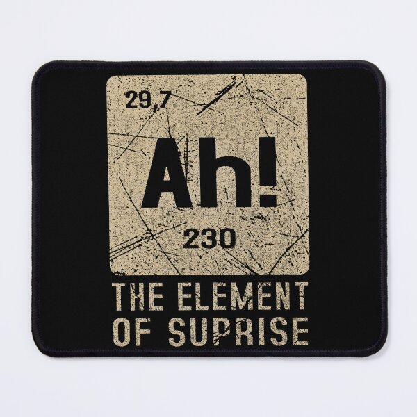 Item preview, Ah Element Of Surprise, Funny Chemistry Pun, Nerd Science Humor designed and sold by ThatTheoHall.