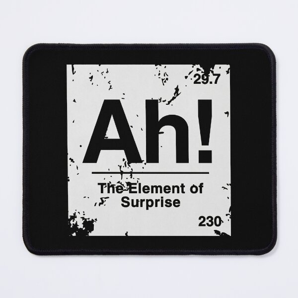 Item preview, Ah! Element of Surprise, Chemistry Joke, Science Nerd Teacher Father designed and sold by ThatTheoHall.