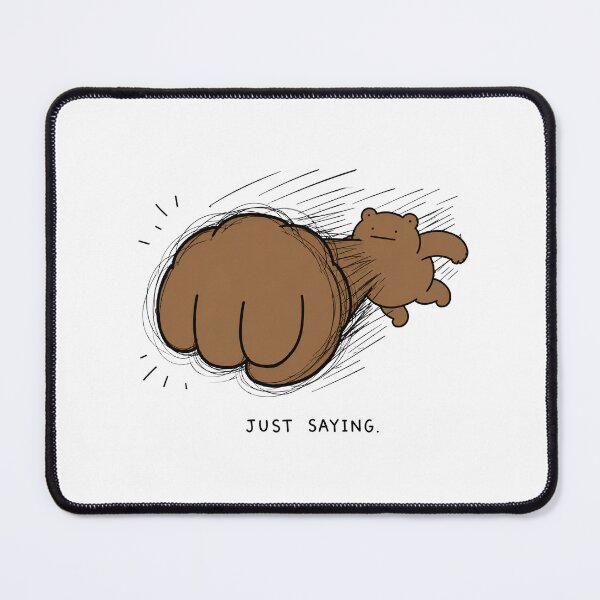 Item preview, Just Saying Funny Bear Meme designed and sold by MonkiFlipp.