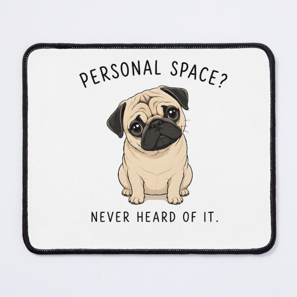Item preview, Funny Pug Personal Space Dog Humor designed and sold by AhmedAlbb.