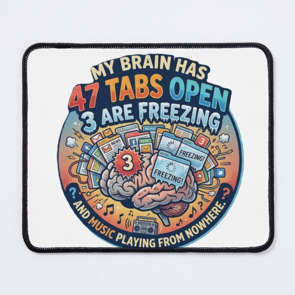 Item preview, My Brain Has 47 Tabs Open Funny Overthinking Meme designed and sold by artisanvibes23.