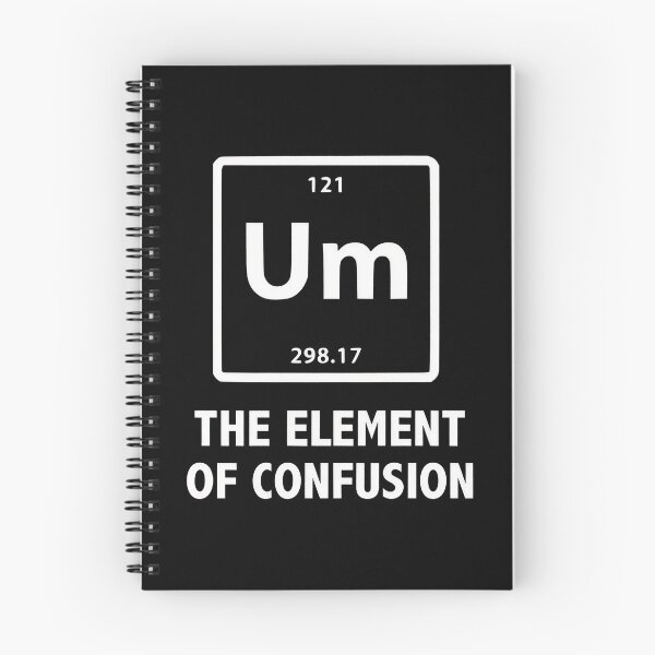 Item preview, Funny Periodic Table, UM The Element Of Confusion Shirt, Funny Science, Chemistry Student Gift, Funny Chemistry Teacher designed and sold by ThatTheoHall.