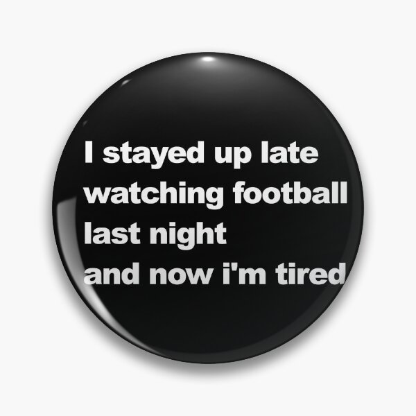 Item preview, Stayed up watching football designed and sold by bysidd.