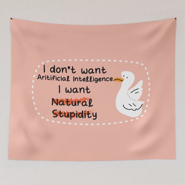 Item preview, I don't want AI I want natural stupidity designed and sold by fluffyfamcraft.
