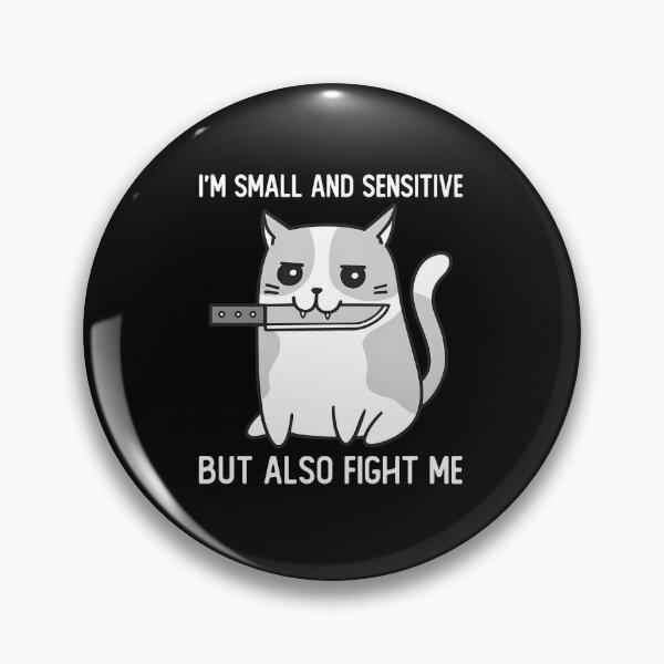 Item preview, Small Sensitive But Fight Me Cat Knife designed and sold by SoyLamderma.