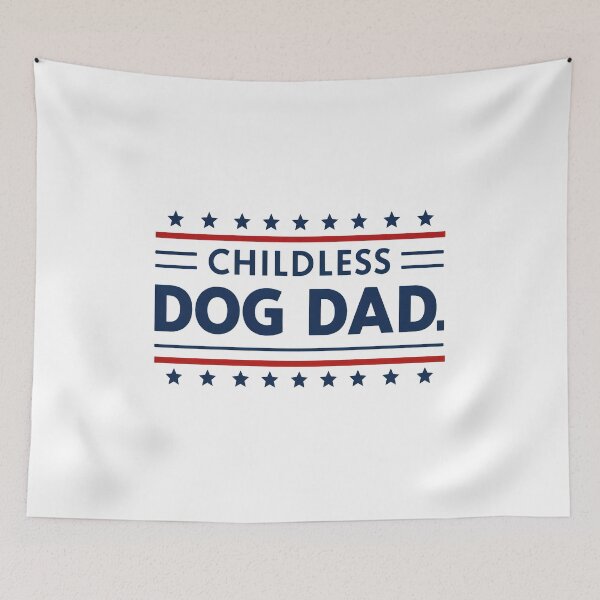 Item preview, Childless Dog Dad Patriotic Graphic designed and sold by SoyLamderma.