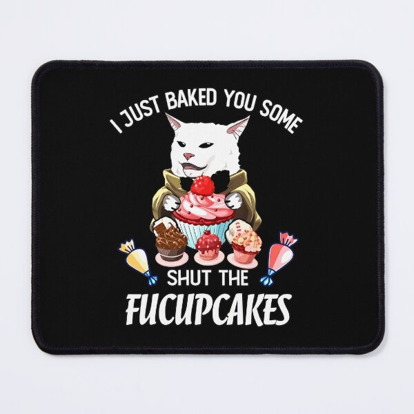 Item preview, Funny Cat Baked Cupcakes Meme Sarcastic Saying designed and sold by SoyLamderma.