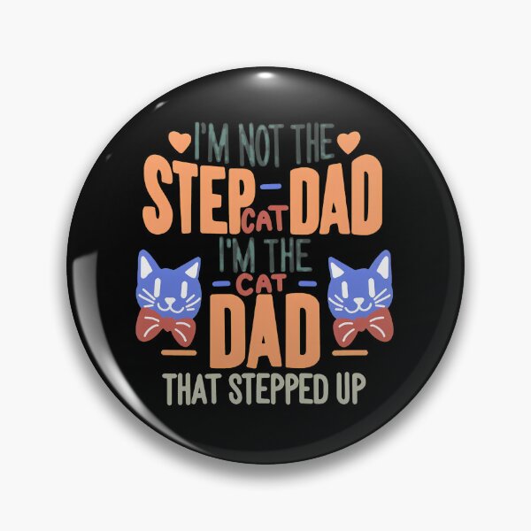 Item preview, I'm Not The Step Cat Dad I'm The Cat Dad That Stepped Up designed and sold by SoyLamderma.