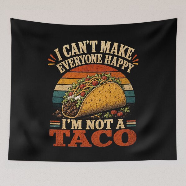 Item preview, I Can't Make Everyone Happy I'm Not A Taco designed and sold by CelidaBonde.