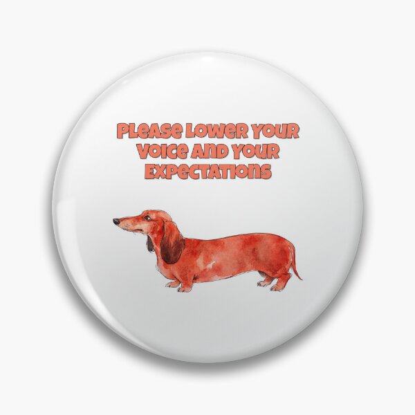 Item preview, Demanding Dachshund Lower Voice Expectations Funny Art designed and sold by NatureUnleashed.