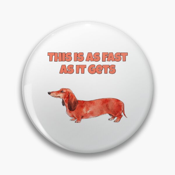 Item preview, Slow Dachshund This Is As Fast As It Gets Funny Art designed and sold by NatureUnleashed.