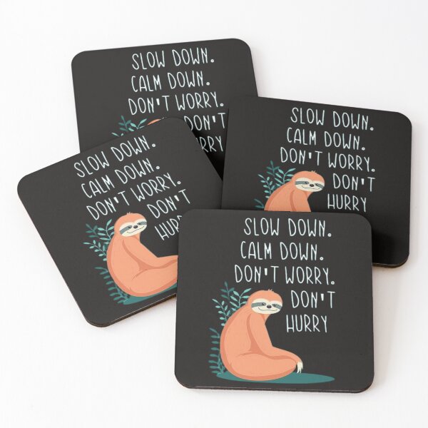 Item preview, Slow Down Calm Down Don't Worry Don't Hurry designed and sold by RajDeals.