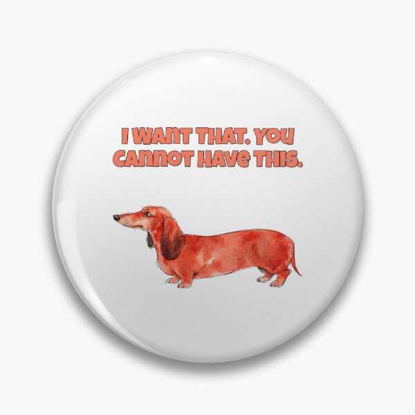Item preview, Possessive Dachshund I Want That Funny Dog Art designed and sold by NatureUnleashed.