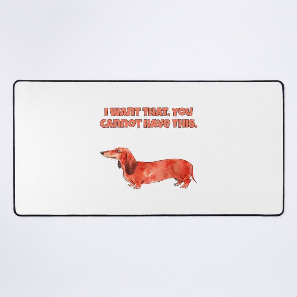 Item preview, Possessive Dachshund I Want That Funny Dog Art designed and sold by NatureUnleashed.