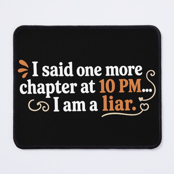 Item preview, I Said One More Chapter At 10 PM I Am A Liar Funny Reader designed and sold by PrintivoraHub.
