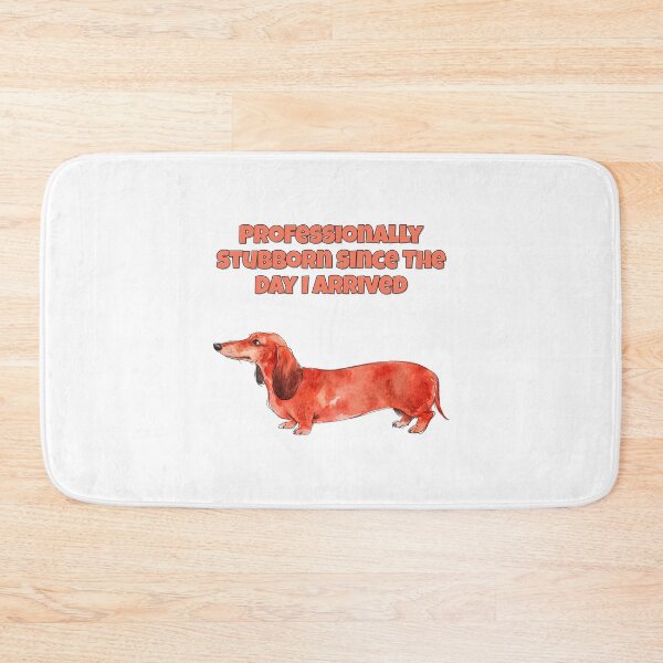 Item preview, Stubborn Dachshund Professionally Stubborn Dog Funny Art designed and sold by NatureUnleashed.