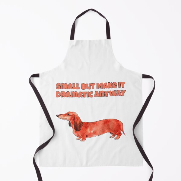 Item preview, Dramatic Dachshund Small But Dramatic Funny Dog Art designed and sold by NatureUnleashed.