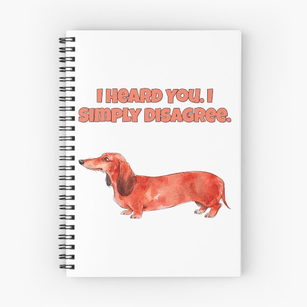 Item preview, Dachshund I Heard You I Simply Disagree Funny Dog designed and sold by NatureUnleashed.