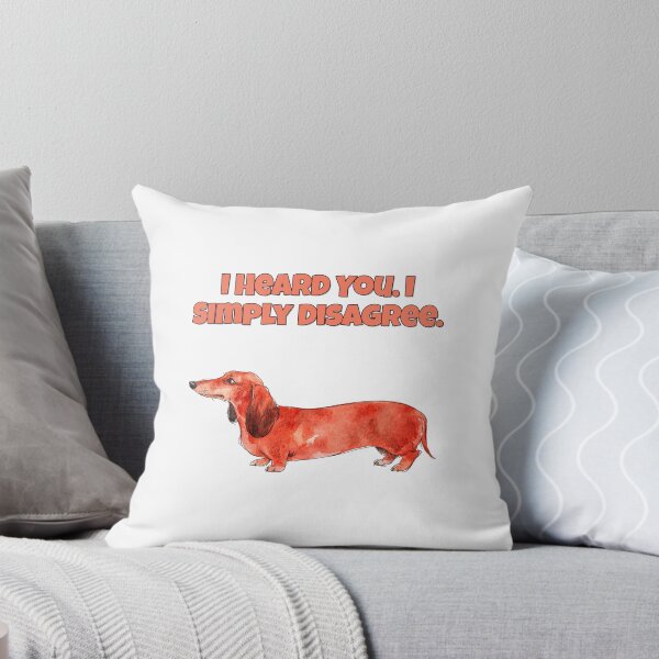 Item preview, Dachshund I Heard You I Simply Disagree Funny Dog designed and sold by NatureUnleashed.