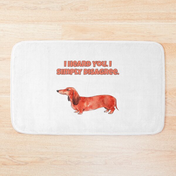 Item preview, Dachshund I Heard You I Simply Disagree Funny Dog designed and sold by NatureUnleashed.