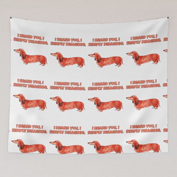 Item preview, Dachshund I Heard You I Simply Disagree Funny Dog designed and sold by NatureUnleashed.