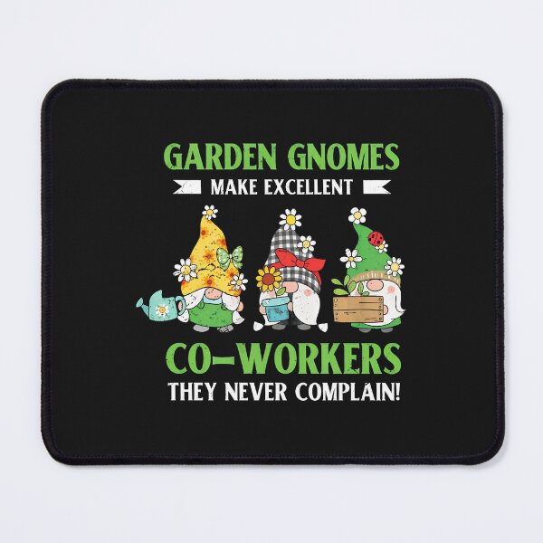 Item preview, Garden Gnomes Make Excellent Coworkers They Never Complain designed and sold by hgmbkptkw.