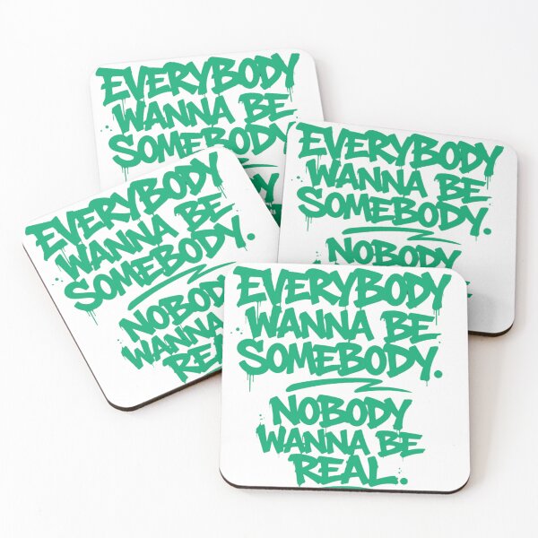 Item preview, Everybody Wanna Be Somebody Nobody Wanna Be Real designed and sold by YOFANTZ!.