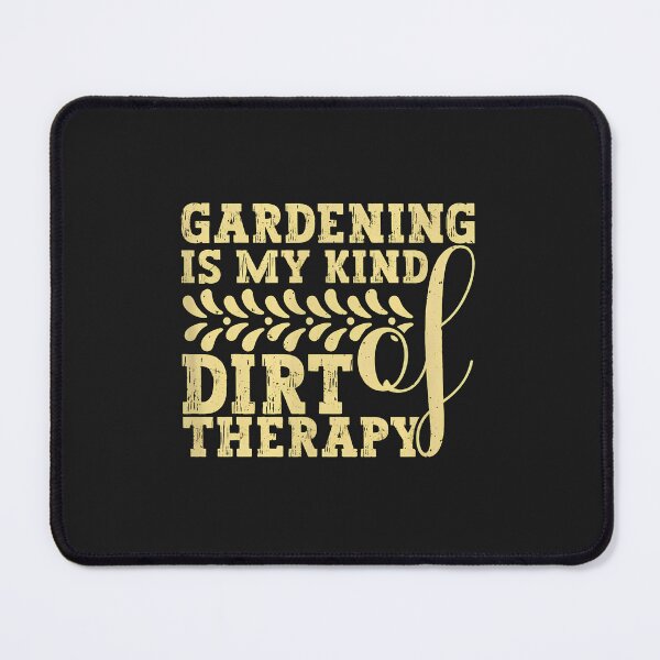 Item preview, Gardening Is My Kind of Dirt Therapy Quote designed and sold by mppjtungo.