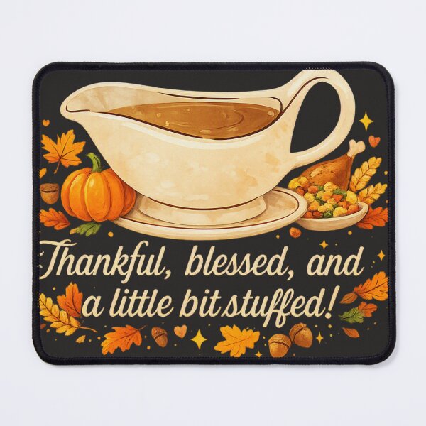 Item preview, Thankful Blessed And A Little Bit Stuffed Thanksgiving Humor Design designed and sold by EdgeSphere.