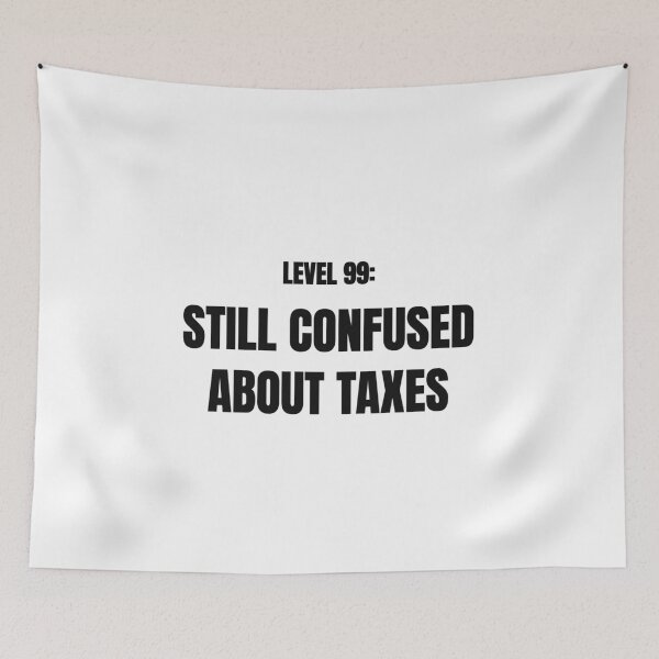 Item preview, Level 99 Still Confused About Taxes Funny Tee designed and sold by low battery meme design.