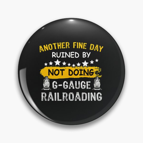 Item preview, G-Gauge Railroading Humor Slogan designed and sold by mppjtungo.
