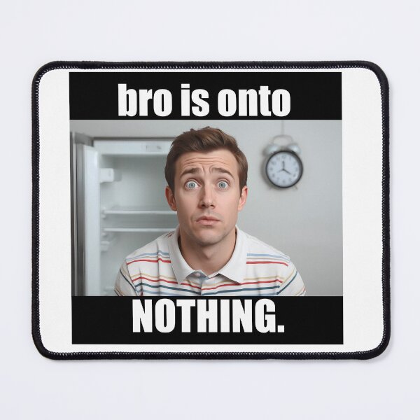 Item preview, concern meme bro is onto nothing T-Shirt, Funny Reaction Meme, Office Humor, Confused Guy Joke, Internet Culture Graphic Tee designed and sold by pawsome purrfect.
