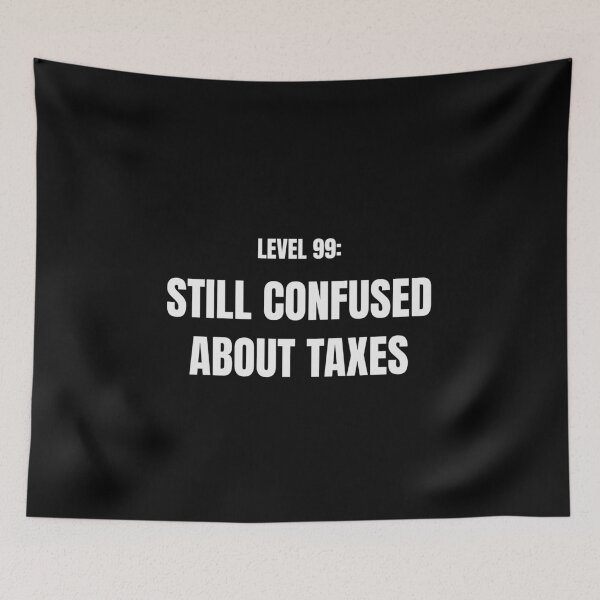 Item preview, Level 99 Still Confused About Taxes Funny Tee designed and sold by low battery meme design.